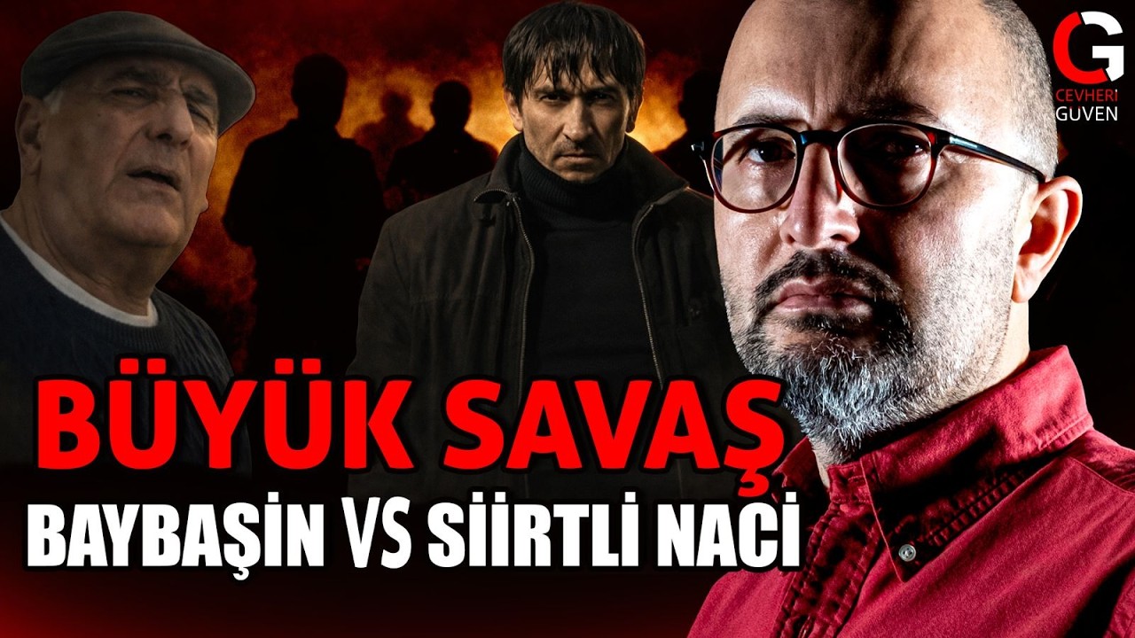 BÜYÜK SAVAŞ: BAYBAŞİN vs SİİRTLİ NACİ