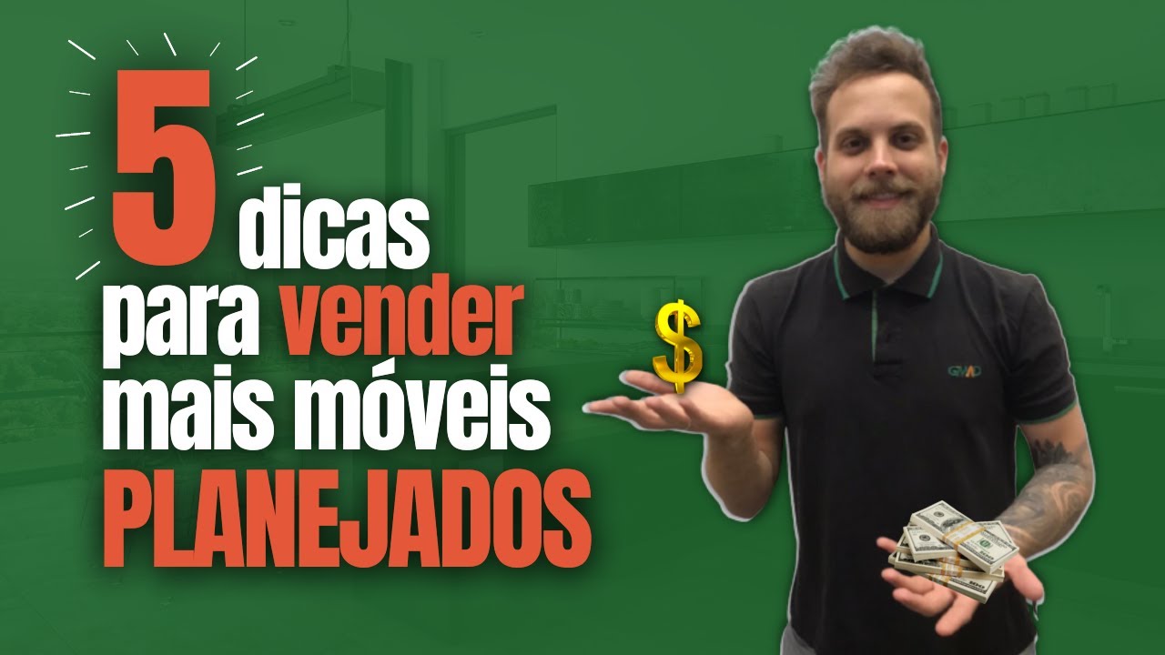 ✅ 5 Dicas Para Vender Mais Móveis Planejados - GMAD