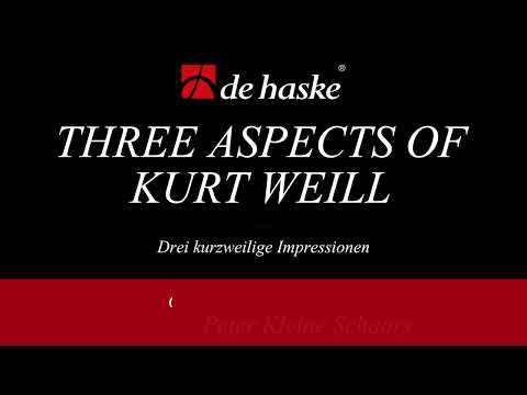 Three Aspects of Kurt Weill – Peter Kleine Schaars