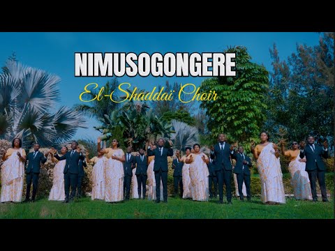 Nimusogongere - Official video ll El-Shaddai Choir