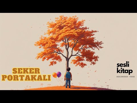 Şeker Portakalı - José Mauro de Vasconcelos - Sesli Kitap