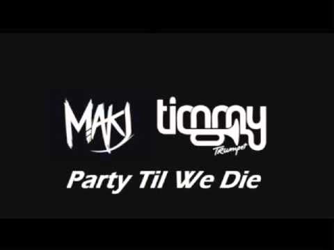 MAKJ & Timmy Trumpet  - Party Till We Die