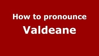 How to pronounce Valdeane