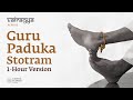 1 Hour Version Guru Paduka Stotram 2023 Soundsofisha