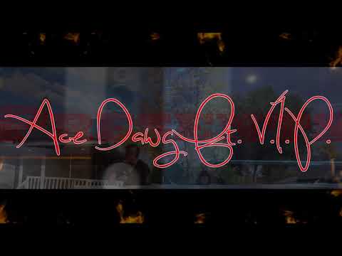 Ace Dawg - Im Blessed Ft. V.I.P (Prod.by V.I.P) OFFICIAL MUSIC VIDEO
