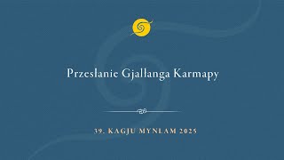 Pzeslanie Gjalłanga Karmapy. • 39 Kagyu Monlam
