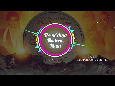 Toe ne diya I Nadeem Khan I The best of 1991 I  Reena Record Centre