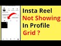 Instagram Reels Not Showing In Profile Grid Instagram Reel Profile Grid Me Nahi Aa Rahi