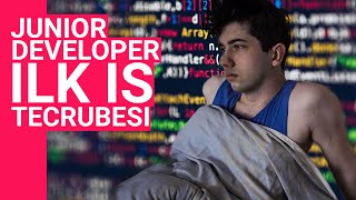 Junior Developer - İlk iş Tecrübesi | Part 1