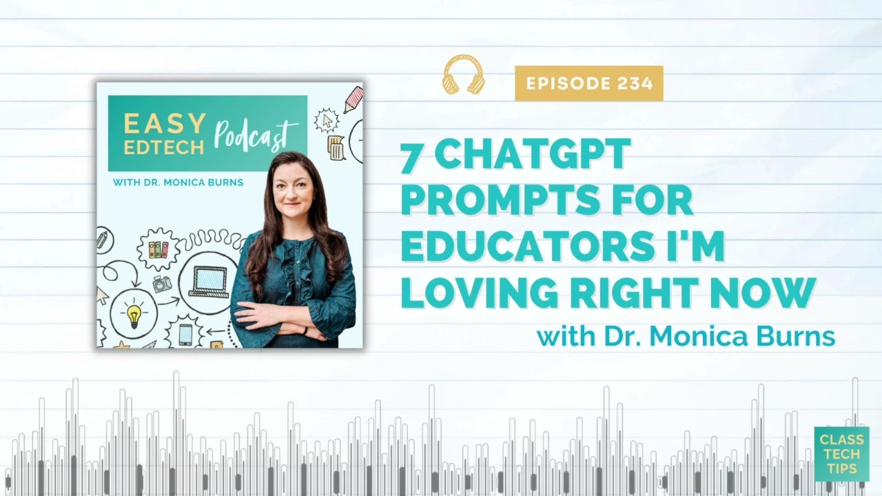 7 ChatGPT Prompts for Educators I'm Loving Right Now - Easy EdTech Podcast 234