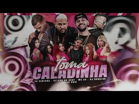 TOMA CALADINHA/SENTA CALADINHA - GELADO NO BEAT,ÉO VENTURA,SEJA CRIA MC C4 (DJ RONALDO)