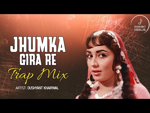 Jhumka Gira Re (Remix) | Indian Hip Hop / Trap Mix | Dushyant Khairwal Remix | Asha Bhosle