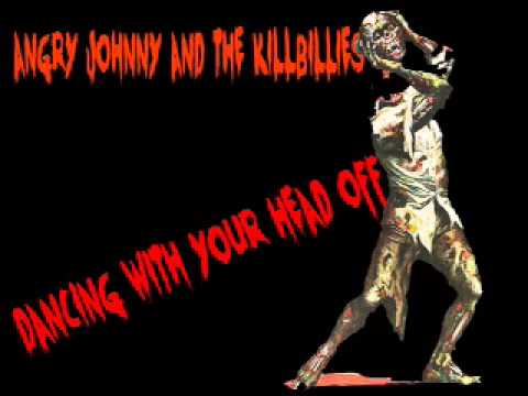 Angry Johnny And The Killbillies-Dancing With Your Head Off