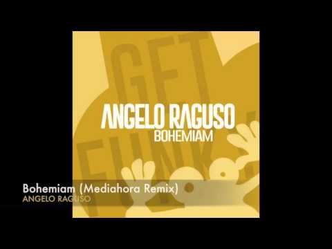 Angelo Raguso - Bohemiam (Mediahora Remix) [GFM051]