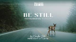 1 HOUR: 🎧 Be Still - Instrumental Worship with Beautiful Nature Scenery - ❤️ NO AI - Project of Love