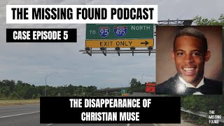 5: Christian Muse | A Victim of a Sex Trafficking Ring to Going Missing | The Missing Found Podcast