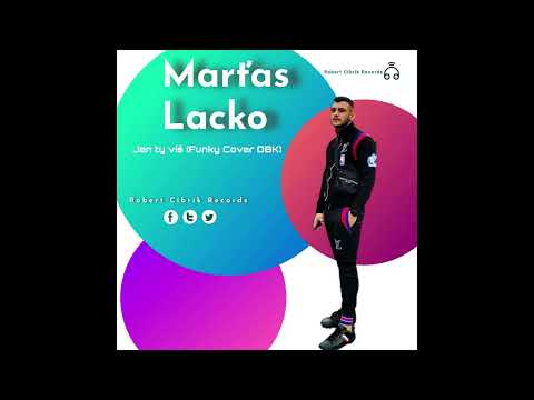 Marťas Lacko - Jen ty víš (Funky Cover DBK)