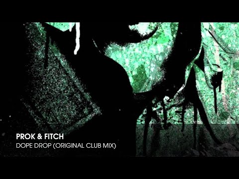Prok & Fitch - Dope Drop (Original Club Mix)