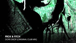 Prok & Fitch - Dope Drop (Original Club Mix)