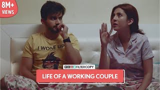 FilterCopy | Life Of A Working Couple | Ft. Ayush Mehra and Barkha Singh
