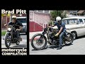 Brad Pitt riding Motorcycles COMPILATION