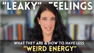Leaky Feelings: How Emotional Incongruence Gives Us ‘Weird Energy’ (And How To Change It)
