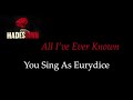 Hadestown - All I've Ever Known - Karaoke/Sing With Me: You Sing Eurydice