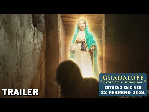 GUADALUPE: MADRE DE LA HUMANIDAD - [TRAILER 2]