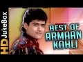 Best Of Armaan Kohli Songs Jukebox Bollywood Superhit Songs Collection Evergreen Hindi Songs