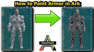 How to Paint Armor in Ark 1 Ark Survival Evolved
