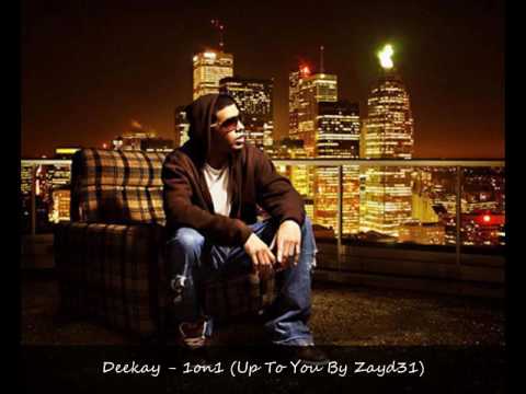 Deekay - 1on1 (Up To You by Zayd31).wmv