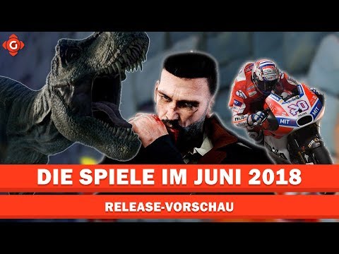 Die Spiele im Juni 2018! | Release-Vorschau
