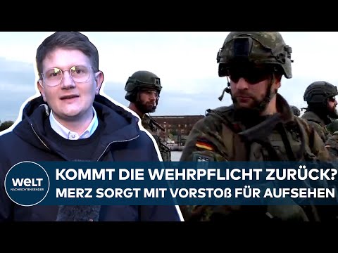 BUNDESWEHR AM LIMIT: Wehrdienst ‒ Friedrich Merz will Pflichtjahr für Männer und Frauen | WELT Thema