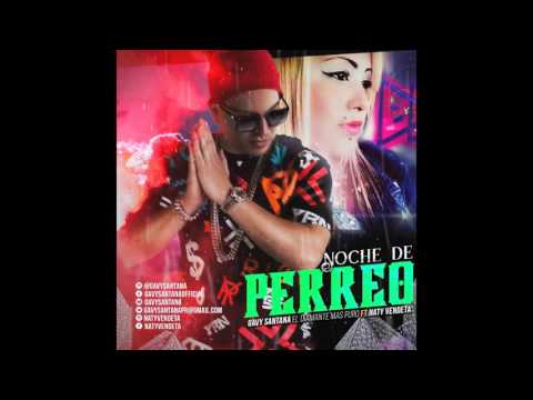Gavy Santana Ft Naty Vendeta Noche De Perreo Preview