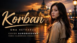 Download lagu KORBAN – ONA HETHARUA | COVER AURORASOUND | VERSI SLOWROCK ROMANTIS mp3 Download lagu KORBAN – ONA HETHARUA | COVER AURORASOUND | VERSI SLOWROCK ROMANTIS mp3