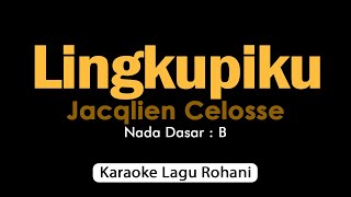 Download lagu LINGKUPIKU | Karaoke Lagu Rohani mp3 Download lagu LINGKUPIKU | Karaoke Lagu Rohani mp3