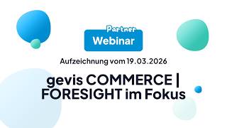 Live-Einblick ins B2B-Shopsystem gevis COMMERCE | FORESIGHT mit nextPIM | Webina