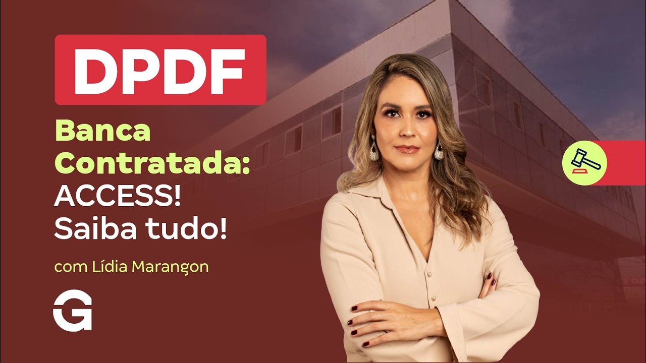 Concurso DPDF | Banca Contratada: ACCESS! Saiba tudo com Lídia Marangon!