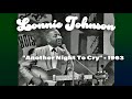 Lonnie Johnson • “Another Night To Cry” • 1963 [Reelin' In The Years Archive]
