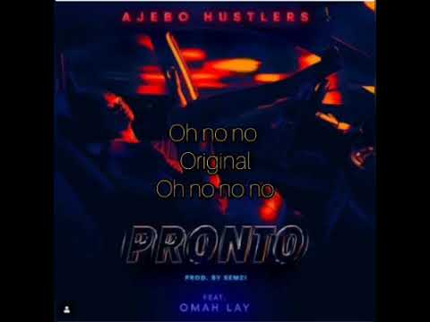 lyrics of pronto by ajebo hustlers ft omah lay