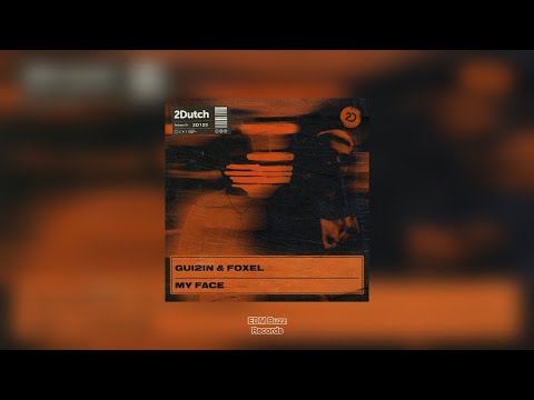 [𝗘𝗹𝗲𝗰𝘁𝗿𝗼 𝗛𝗼𝘂𝘀𝗲/𝗕𝗮𝘀𝘀 𝗛𝗼𝘂𝘀𝗲] My Face - GUI2IN & Foxel [EDM Buzz Records]