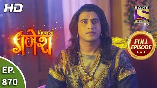Vighnaharta Ganesh - Ep 870 - Full Episode - 8th A