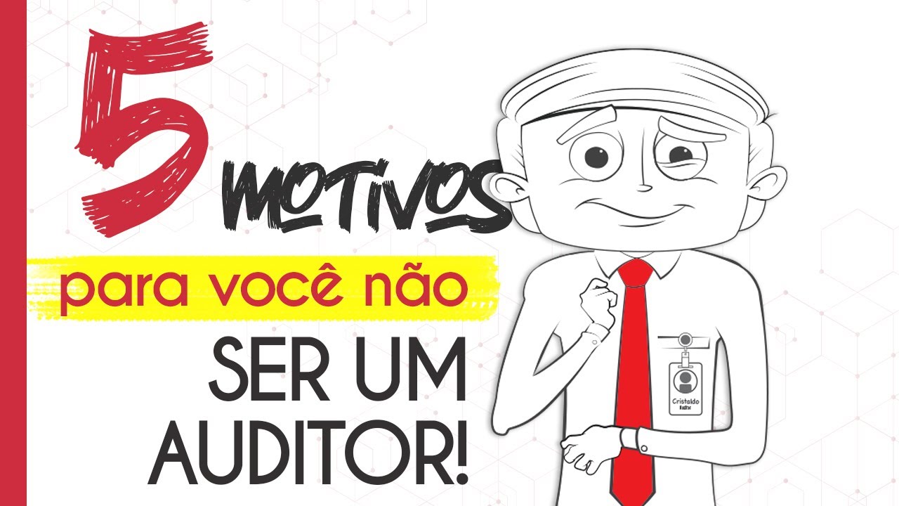 AUDITOR INTERNO: 5 Motivos para NÃO ser um!