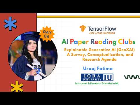 Explainable Generative AI (GenXAI): A Survey, Conceptualization, and Research Agenda | AI Paper Reading Clubs Day 6 ft. Urooj Fatima