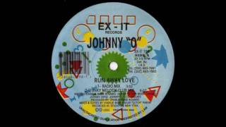 Johnny O - Run Away Love (2 Minutes To Love Me)