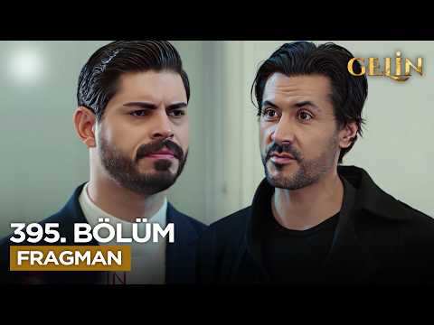 Gelin Dizisi 3. Sezon 395. Bölüm Fragmanı - Ön İzleme Detayları