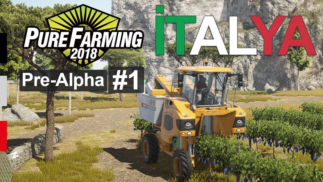 Pure Farming 2018 Oynuyoruz! İtalya'da Üzüm Bağları (Pre-Alpha)#1