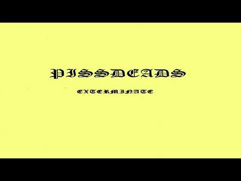 PISSDEADS - EXTERMINATE (2017) 🔨 FULL EP 🔨