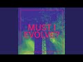 Must I Evolve Radio Edit