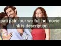 Pati Patni Aur Woh Full Movie